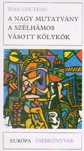A nagy mutatvány / A szélhámos / Vásott kölykök book cover