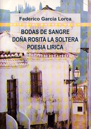 Blood Wedding Dona Rosita the Spinster and Lyric Poetry book cover