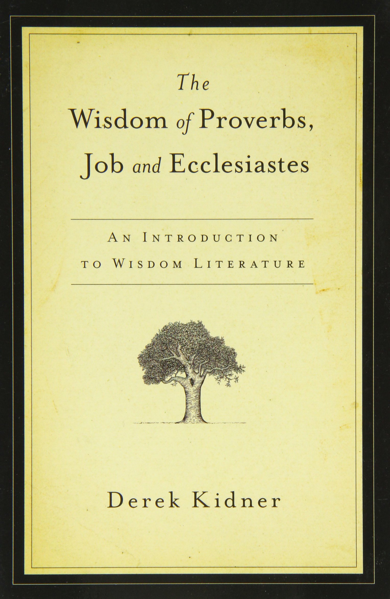 The Wisdom of Proverbs, Job, and Ecclesiastes book cover
