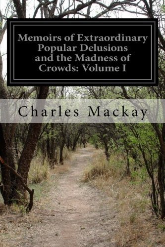 Extraordinary Popular Delusions And The Madness Of Crowds book cover