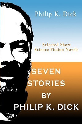 Seven Stories by Philip K. Dick book cover