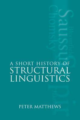 A Short History of Structural Linguistics book cover