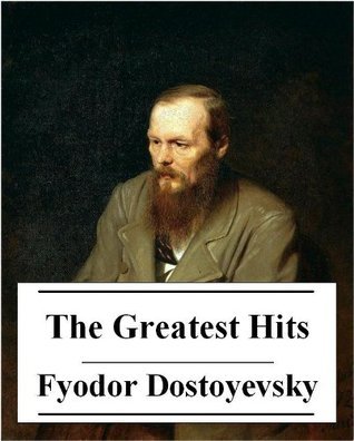The Greatest Hits of Fyodor Dostoevsky book cover