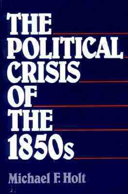 The Political Crisis of the 1850s book cover