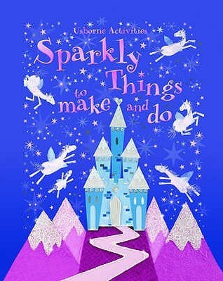 Sparkly Things to Make and Do book cover