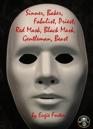 Sinner, Baker, Fabulist, Priest; Red Mask, Black Mask, Gentleman, Beast book cover