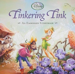 Tinkering Tink (An Embossed Storybook) book cover
