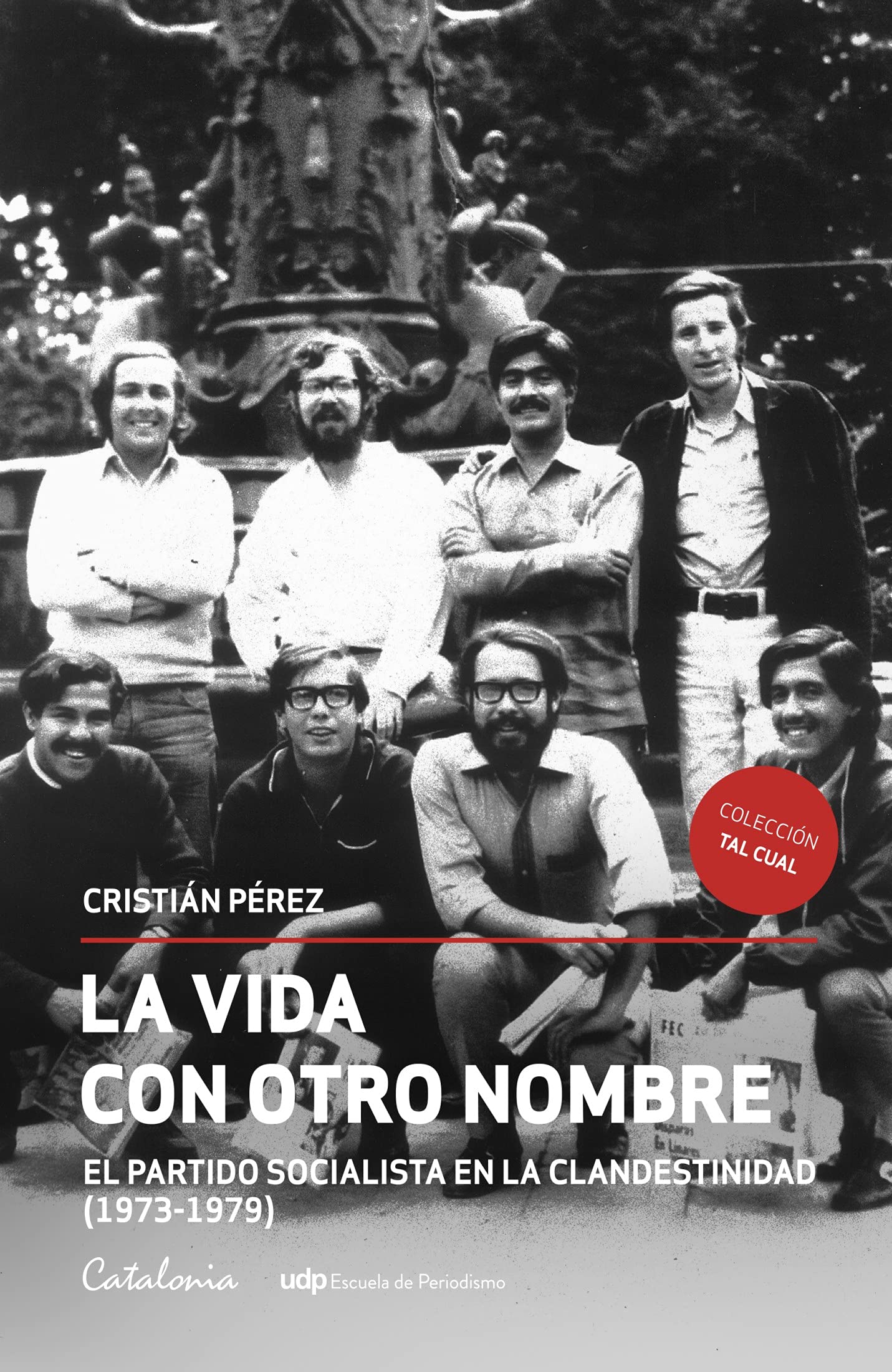 La vida con otro nombre. El Partido Socialista de Chile en la clandestinidad book cover