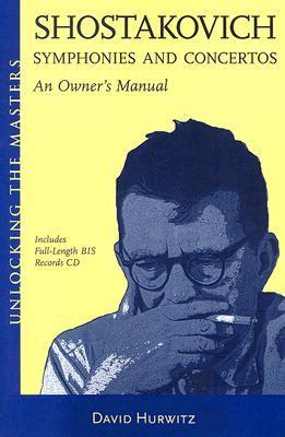 Shostakovich Symphonies and Concertos - An Owner's Manual book cover