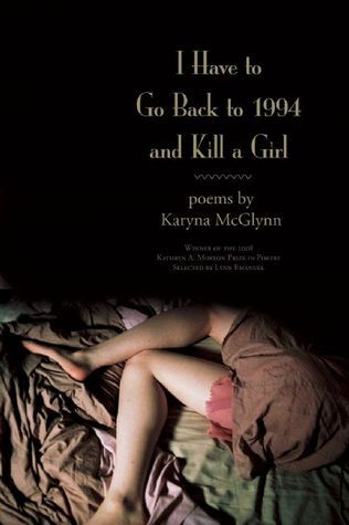 I Have to Go Back to 1994 and Kill a Girl book cover