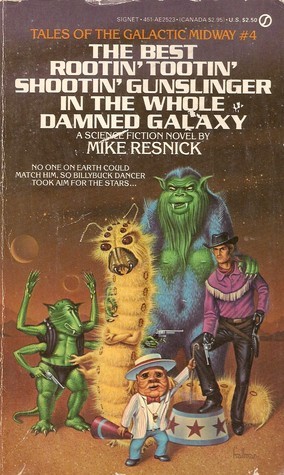The Best Rootin' Tootin' Shootin' Gunslinger in the Whole Damned Galaxy book cover