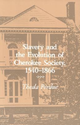 Slavery and the Evolution of Cherokee Society book cover