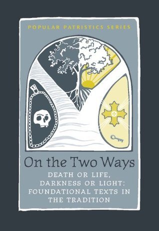 On the Two Ways Life or Death, Light or Darkness book cover