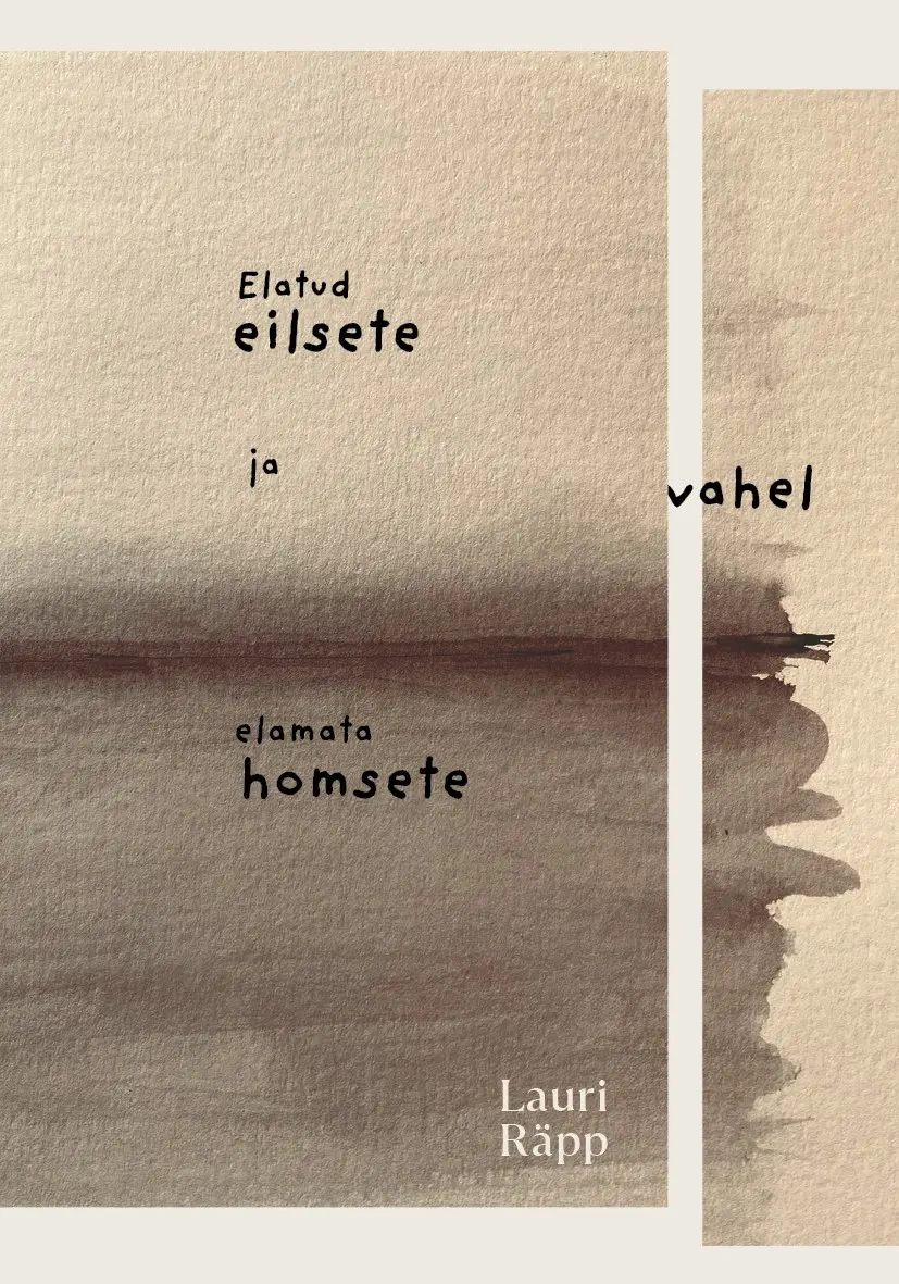 Elatud eilsete ja elamata homsete vahel book cover