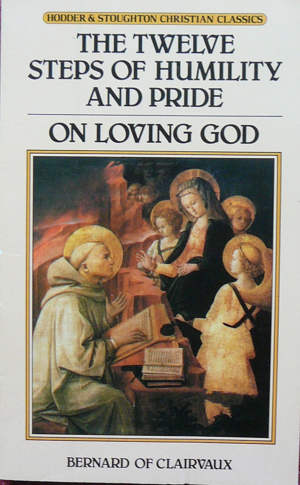 The twelve steps of humility and pride and On loving God book cover