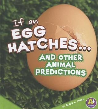If an Egg Hatches… and Other Animal Predictions book cover