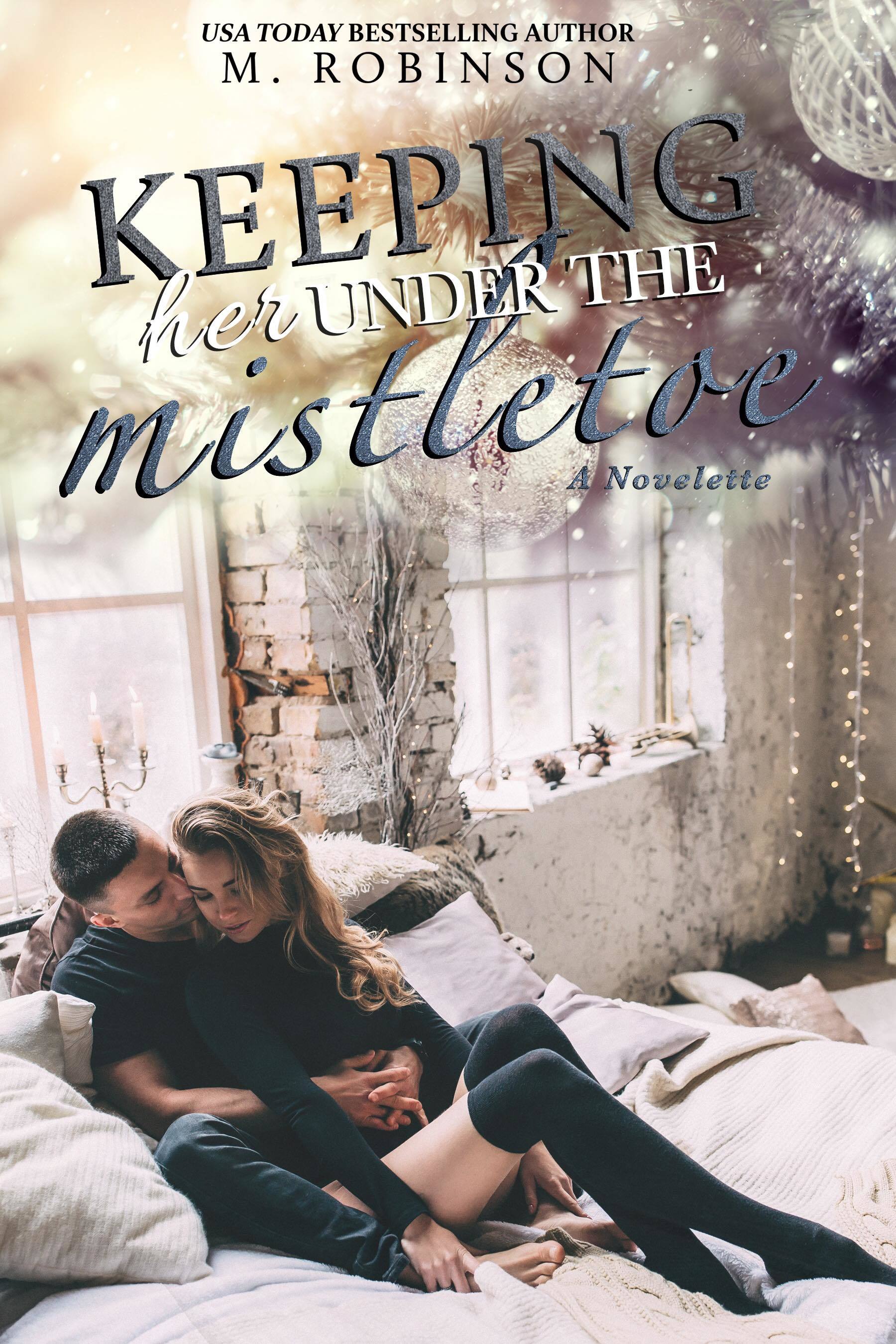 Keeping Her Under The Mistletoe book cover
