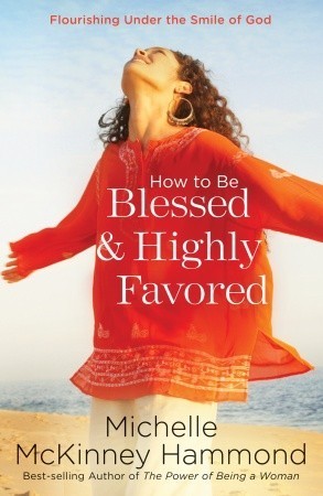 How to Be Blessed and Highly Favored book cover