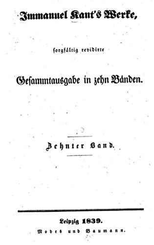 Immanuel Kant's Werke Sorgfaltig Revidirte Gesammtausgabe in Zehn Bänden book cover