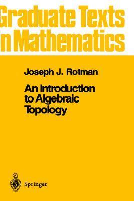 An Introduction to Algebraic Topology book cover