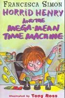 Horrid Henry and the Mega-Mean Time Machine (Horrid Henry - book 13) book cover