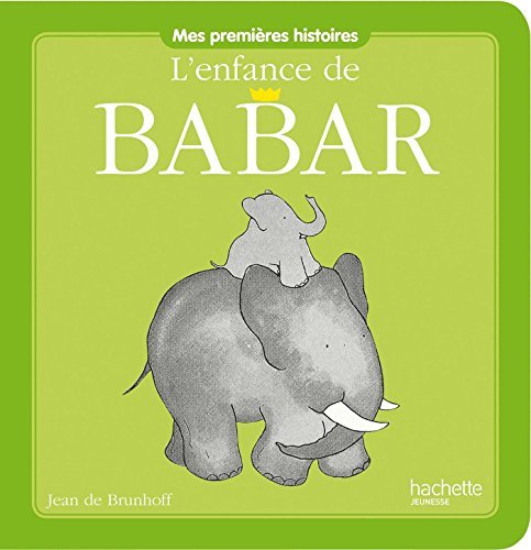 L'enfance de Babar [ mes premieres histoires ] book cover