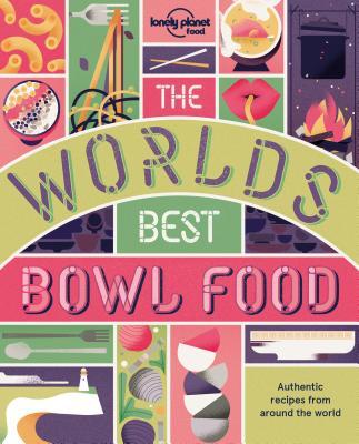 The World's Best Bowl Food book cover