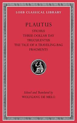 Stichus. Three-Dollar Day. Truculentus. The Tale of a Traveling-Bag. Fragments book cover