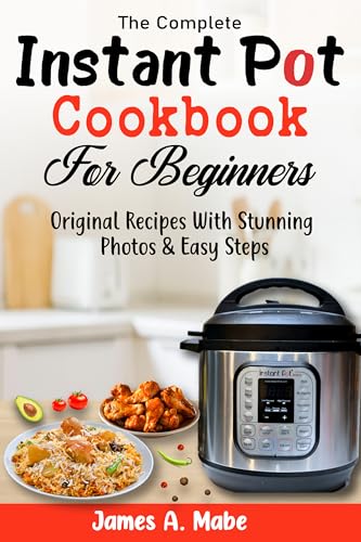 The Complete Instant Pot Cookbook For Beginners book cover