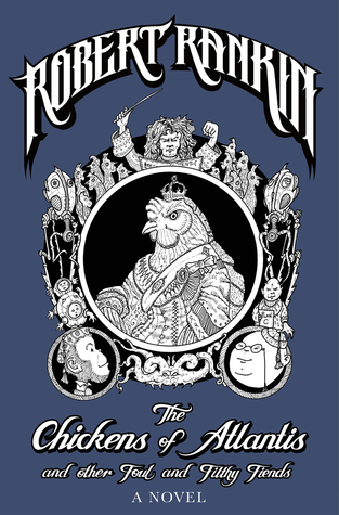 The Chickens of Atlantis and Other Fowl and Filthy Fiends book cover