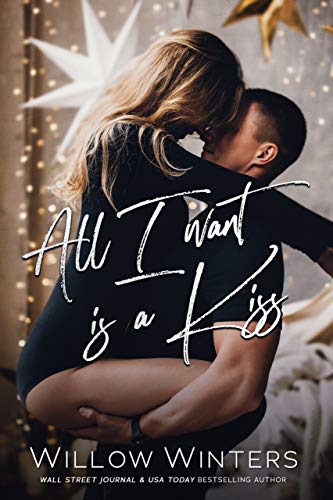 All I Want Is A Kiss book cover