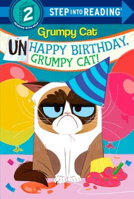 Unhappy Birthday, Grumpy Cat! (Grumpy Cat) book cover