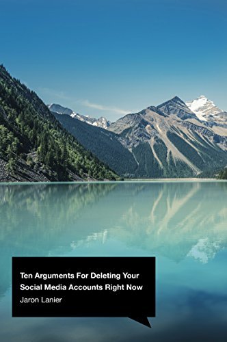 Ten Arguments For Deleting Your Social Media Accounts Right Now book cover