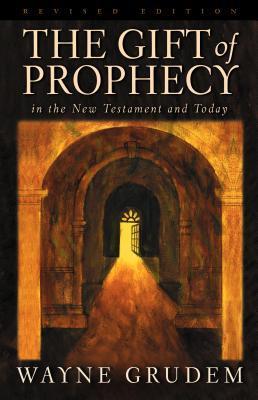 The Gift of Prophecy in the New Testament and Today book cover