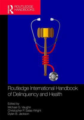 Routledge International Handbook of Delinquency and Health book cover