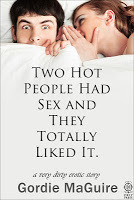Two Hot People Had Sex and They Totally Liked It book cover