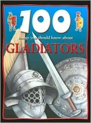 100 Things You Should Know about Gladiators book cover