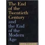 The End of the Twentieth Century and the End of the Modern Age book cover