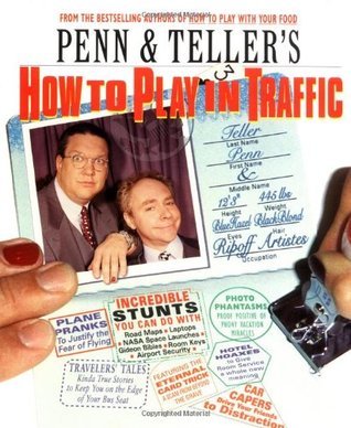 Penn & Teller's How to Play in Traffic book cover