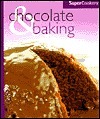 Super Cookery Chocolate & Baking book cover