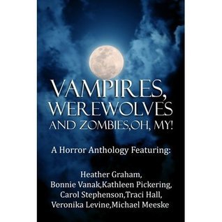 Vampires, Werewolves and Zombies, Oh My! book cover