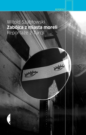 The Killer from the City of Apricots. Reports from Turkey book cover