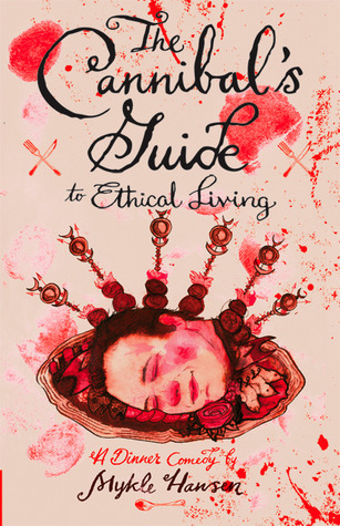 The Cannibal's Guide to Ethical Living book cover