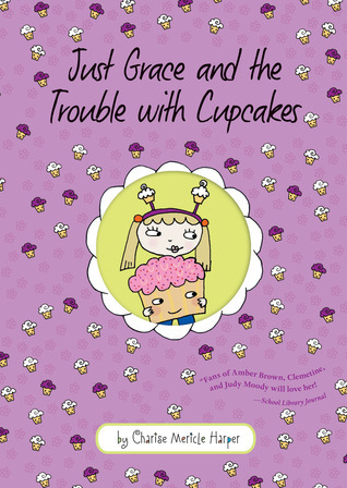 Just Grace and the Trouble with Cupcakes book cover