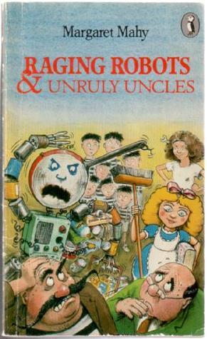 Raging Robots and Unruly Uncles book cover