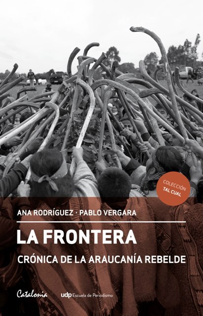 La frontera. Crónica de la Araucanía rebelde book cover