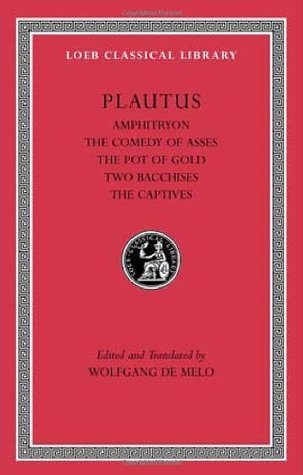 Amphitryon. The Comedy of Asses. The Pot of Gold. The Two Bacchises. The Captives book cover