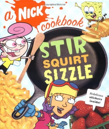 Stir, Squirt, Sizzle book cover