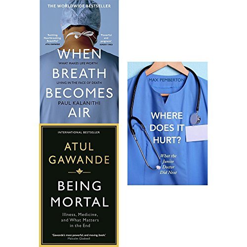 When Breath Becomes Air / Being Mortal / Where Does It Hurt? book cover