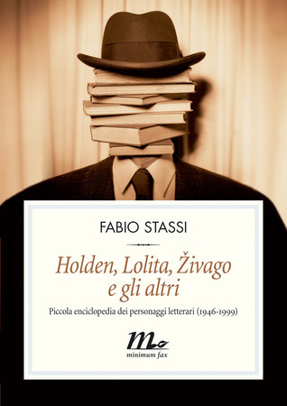Holden, Lolita, Živago e gli altri. Piccola enciclopedia dei personaggi letterari book cover